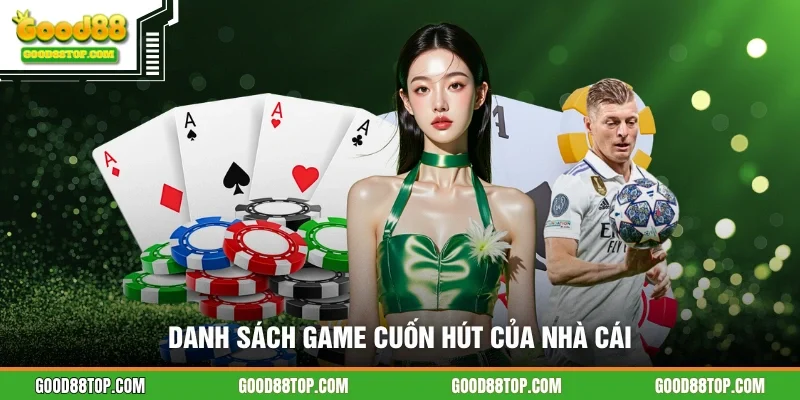 Danh sách game cuốn hút của nhà cái