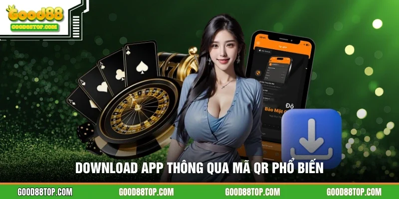 Download app thông qua mã QR phổ biến