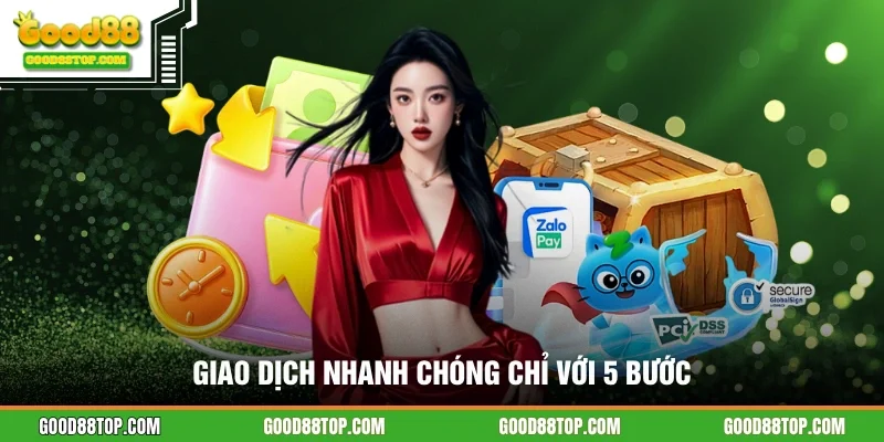 Giao dịch nhanh chóng chỉ với 5 bước