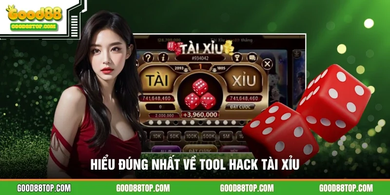 Hiểu đúng nhất về tool hack tài xỉu