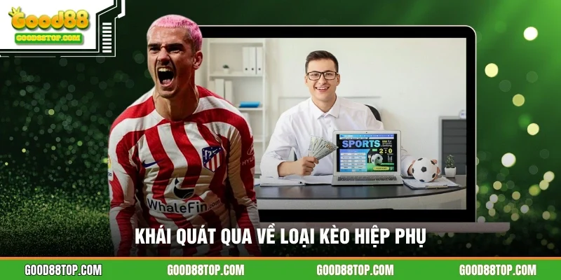 Khái quát qua về loại kèo hiệp phụ
