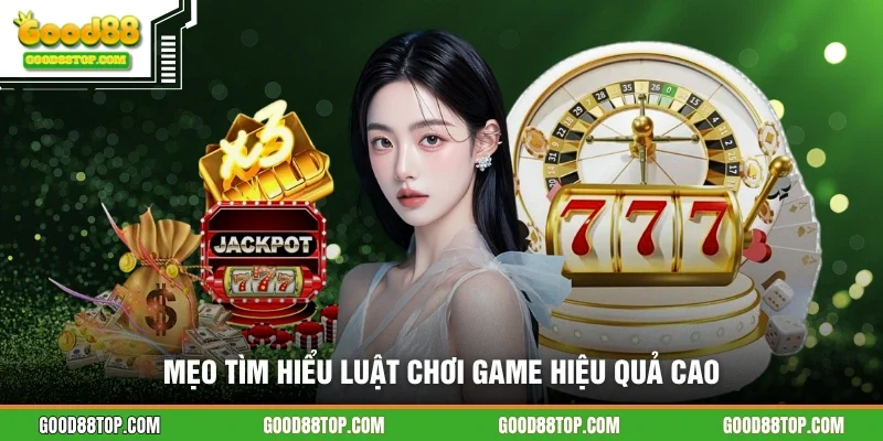 Mẹo tìm hiểu luật chơi game hiệu quả cao