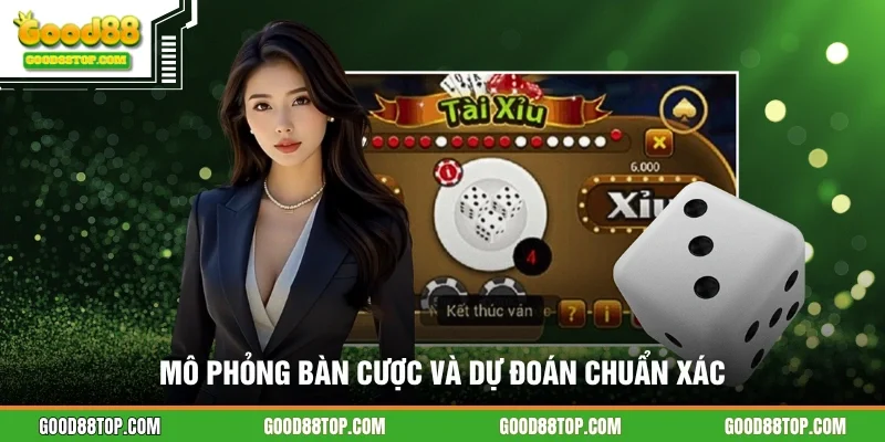 Mô phỏng bàn cược và dự đoán chuẩn xác