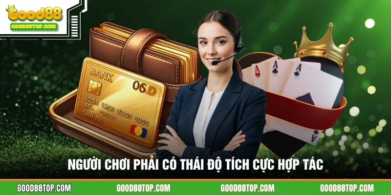 Người chơi phải có thái độ tích cực hợp tác