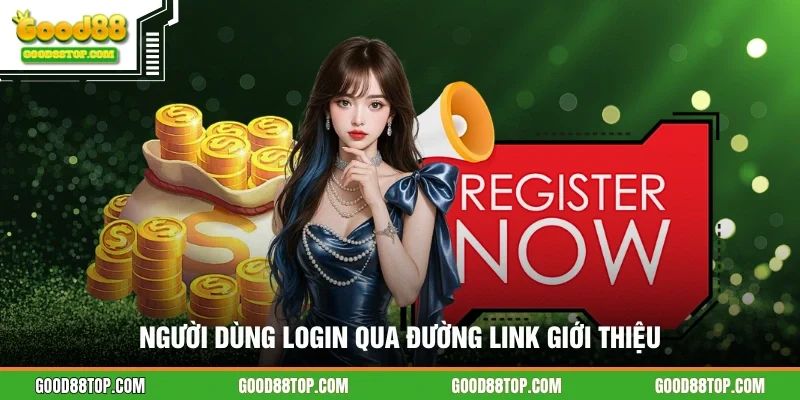 Người dùng login qua đường link giới thiệu