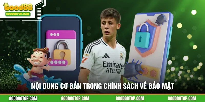 Nội dung cơ bản trong chính sách về bảo mật