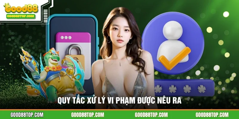 Quy tắc xử lý vi phạm được nêu ra