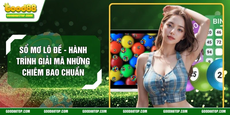 Sổ Mơ Lô Đề - Hành Trình Giải Mã Những Chiêm Bao Chuẩn