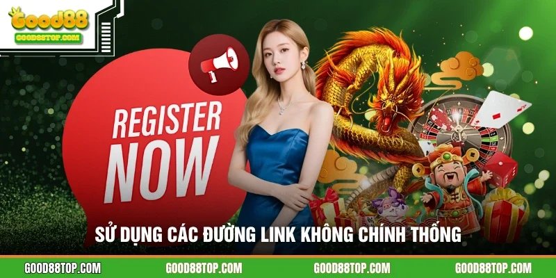 Sử dụng các đường link không chính thống