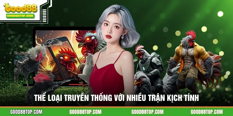 Thể loại truyền thống với nhiều trận kịch tính