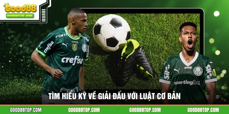 Tìm hiểu kỹ về giải đấu với luật cơ bản