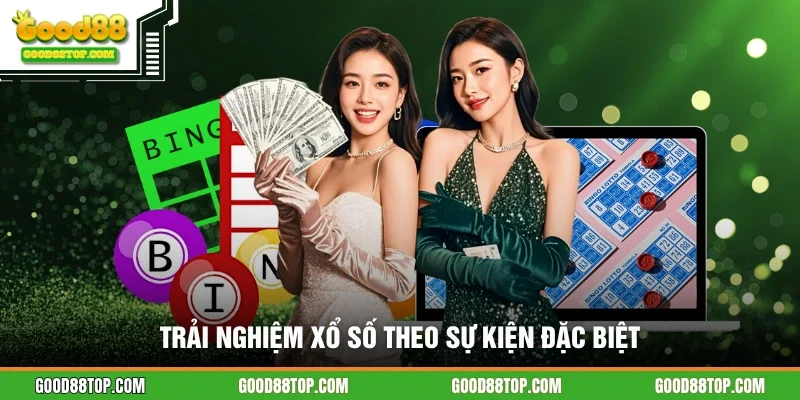 Trải nghiệm xổ số theo sự kiện đặc biệt